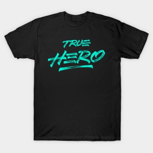 TRUE HERO T-Shirt